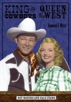 King of the Cowboys, Queen of the West: Roy Rogers and Dale Evans (Ray and Pat Browne Book) артикул 1373a.